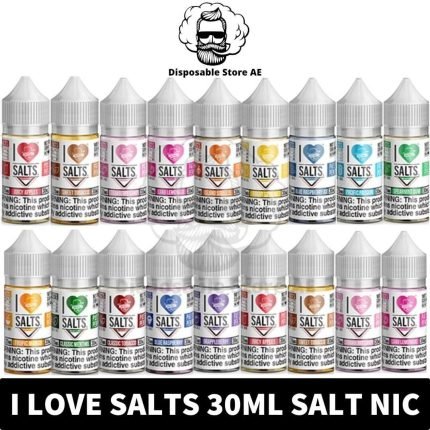 best I Love Salts 30ml Salt Nicotine 25mg 50mg in UAE- Salt Nic Dubai- I Love Salts Dubai- Buy Salt Nicotine UAE Near me- vape juice shop uae
